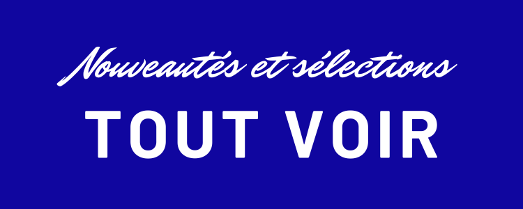 Nouveautés et sélections - Tout voir